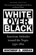 White over Black : American attitudes toward the Negro, 1550-1812 /