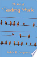 The art of teaching music / Estelle R. Jorgensen.