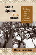Sonic spaces of the Karoo : the sacred music of a South African coloured community / Marie Jorritsma.
