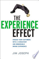 The experience effect : engage your customers with a consistent and memorable brand experience /