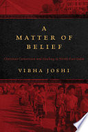 A matter of belief : Christian conversion and healing in north-east India /