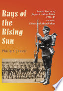 Rays of the rising sun : armed forces of Japan's Asian allies, 1931-45.