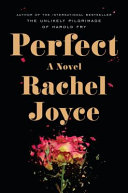 Perfect : a novel / Rachel Joyce.