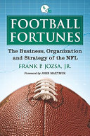 Football fortunes : the business, organization, and strategy of the NFL /