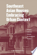 Southeast Asian houses : embracing urban context /