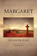 Margaret : a tale of the real and ideal, blight and bloom / Sylvester Judd ; edited with an introduction by Gavin Jones.