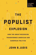 The populist explosion : how the great recession transformed American and European politics /