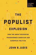 The populist explosion : how the great recession transformed American and European politics / John B. Judis.