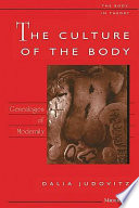 The culture of the body : genealogies of modernity /