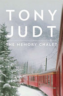 The memory chalet / Tony Judt.