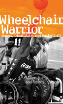 Wheelchair warrior : gangs, disability, and basketball /