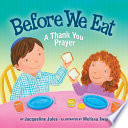 Before we eat : a thank you prayer /