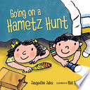 Going on a hametz hunt / by Jacqueline Jules ; illustrated by Rick Brown.