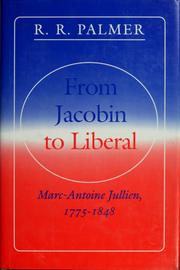 From Jacobin to liberal : Marc-Antoine Jullien, 1775-1848 /