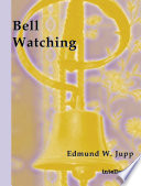 Bell watching / Edmund W. Jupp.