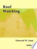 Roof watching / Edmund W. Jupp.