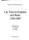 Lay taxes in England and Wales 1188-1688 /