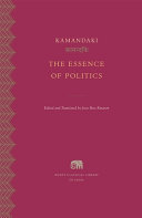 The essence of politics / Kamandaki, edited and translated by Jesse Ross Knutson.