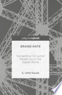 Brand Hate : Navigating Consumer Negativity in the Digital World.