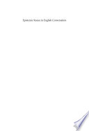 Epistemic stance in English conversation : a description of its interactional functions, with a focus on I think / Elise Kärkkäinen.