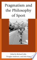 Pragmatism and the Philosophy of Sport.