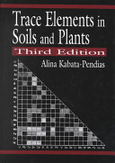 Trace elements in soils and plants / Alina Kabata-Pendias, the late Henryk Pendias.