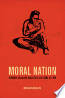 Moral nation : modern Japan and narcotics in global history / Miriam Kingsberg.