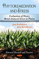 Phytoremediation and stress : evaluation of heavy metal-induced stress in plants /