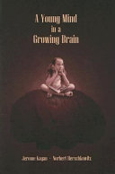 Young mind in a growing brain /