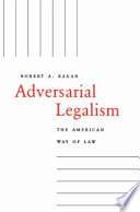 Adversarial legalism : the American way of law / Robert A. Kagan.