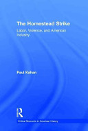 The Homestead Strike : labor, violence, and American industry /