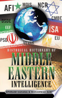 Historical dictionary of Middle Eastern intelligence Ephraim Kahana, Muhammad Suwaed.