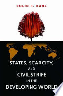 States, scarcity, and civil strife in the developing world / Colin H. Kahl.