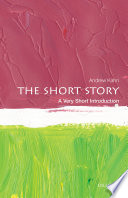 The short story : a very short introduction / Andrew Kahn.