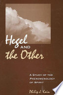 Hegel and the other a study of the phenomenology of spirit /