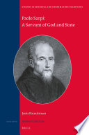 Paolo Sarpi : a servant of God and state / by Jaska Kainulainen ; Vincenzo Giaconi, cover illustration.