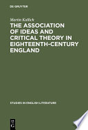 The association of ideas and critical theory in eighteenth-century England : a history of a psychological method in English criticism / Martin Kallich.