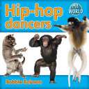 Hip-hop dancers / Bobbie Kalman.