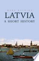 Latvia : a short history /