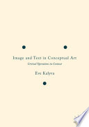 Image and text in conceptual art : critical operations in context /