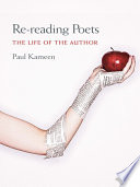 Re-reading poets : the life of the author /