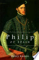 Philip of Spain / Henry Kamen.