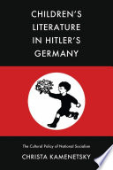 Children's literature in Hitler's Germany : the cultural policy of national socialism /