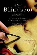 Blindspot : by a Gentleman in Exile and a Lady in Disguise / Jane Kamensky and Jill Lepore.