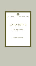 Lafayette : the boy general / John P. Kaminski.