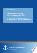 Systematic chasing for economic success an innovation management approach for German SME's in drive technology business /