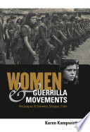 Women & guerrilla movements : Nicaragua, El Salvador, Chiapas, Cuba /