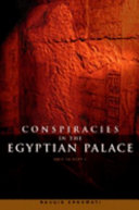 Conspiracies in the Egyptian palace : Unis to Pepy I /