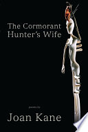 The cormorant hunter's wife : poems /