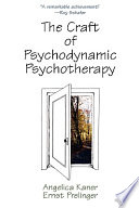 The craft of psychodynamic psychotherapy /